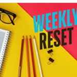How to Do a Weekly Reset: The Self-Care Hack Nobody Talks About